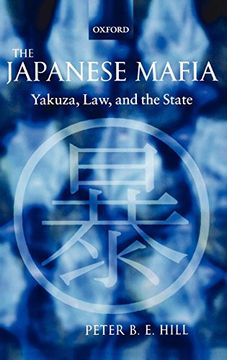 portada The Japanese Mafia: Yakuza, Law, and the State (in English)