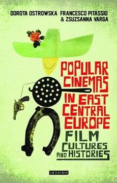 portada Popular Cinemas in East Central Europe: Film Cultures and Histories (International Library of the Moving Image)