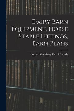 portada Dairy Barn Equipment, Horse Stable Fittings, Barn Plans (en Inglés)
