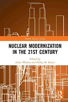 portada Nuclear Modernization in the 21St Century: A Technical, Policy, and Strategic Review (Modern Security Studies) (en Inglés)