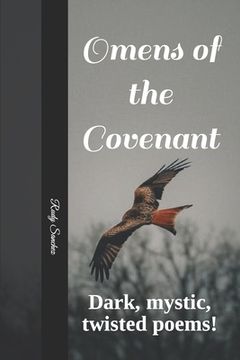 portada Omens of the Covenant: Dark, mystic, twisted Poems!