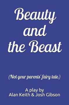 portada Beauty and the Beast (Not your parents' fairy tale.) (en Inglés)