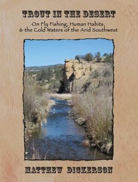 portada Trout in the Desert: On Fly Fishing, Human Habits, and the Cold Waters of the Arid Southwest (in English)