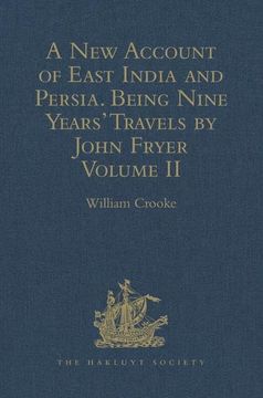 portada A New Account of East India and Persia. Being Nine Years' Travels, 1672-1681, by John Fryer: Volume II (en Inglés)