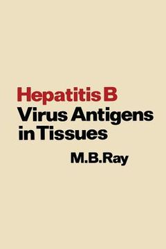 portada Hepatitis B Virus Antigens in Tissues (en Inglés)