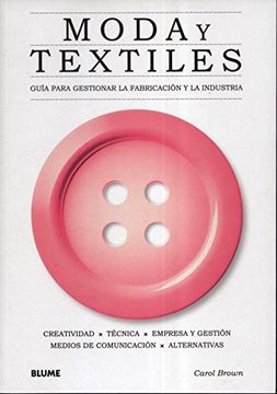 portada Moda y Textiles: Guía Para Gestionar la Fabricación y la Industria. (in Spanish)
