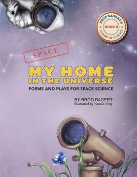 portada My Home in the Universe: Poems and Plays for Space Science (en Inglés)