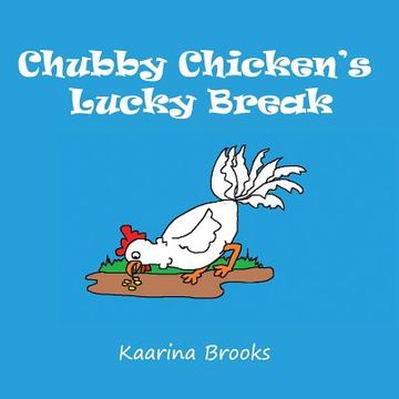 portada Chubby Chicken's Lucky Break (en Inglés)
