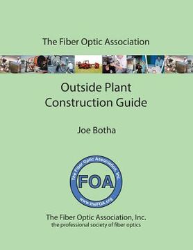 portada The FOA Outside Plant Fiber Optics Construction Guide (en Inglés)