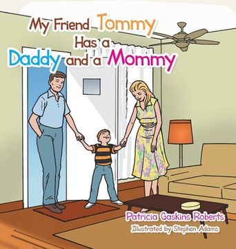 portada My Friend Tommy Has a Daddy and a Mommy (en Inglés)