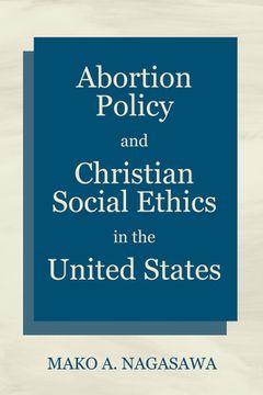 portada Abortion Policy and Christian Social Ethics in the United States (en Inglés)