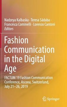 portada Fashion Communication in the Digital Age: Factum 19 Fashion Communication Conference, Ascona, Switzerland, July 21-26, 2019 (en Inglés)