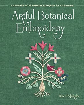 portada Artful Botanical Embroidery: A Collection of 32 Patterns & Projects for all Seasons (en Inglés)