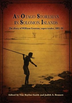 portada An Otago Storeman in Solomon Islands: The diary of William Crossan, copra trader, 1885-86