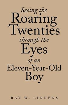 portada Seeing the Roaring Twenties Through the Eyes of an Eleven-Year-Old Boy (en Inglés)