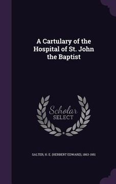 portada A Cartulary of the Hospital of St. John the Baptist (in English)