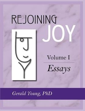 portada rejoining joy: volume 1 essays (en Inglés)