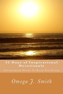 portada 31 Days of Inspirational Devotionals: Encouraging Words To Keep You Going (en Inglés)