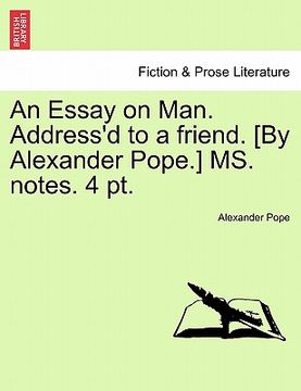 portada an essay on man. address'd to a friend. [by alexander pope.] ms. notes. 4 pt. (in English)
