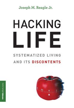 portada Hacking Life: Systematized Living and its Discontents (Strong Ideas) (in English)