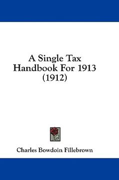 portada a single tax handbook for 1913 (1912) (in English)
