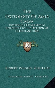 portada the osteology of amia calva: including certain special references to the skeleton of teleosteans (1885) (in English)