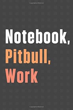portada Not, Pitbull, Work: For Pitbull dog Fans 