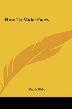 portada how to make faces (en Inglés)