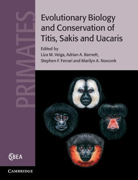 portada Evolutionary Biology and Conservation of Titis, Sakis and Uacaris (Cambridge Studies in Biological and Evolutionary Anthropology, Series Number 65) (en Inglés)