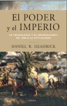 portada El Poder y el Imperio: La Tecnología y el Imperialismo, de 1400 a la Actualidad (in Spanish)