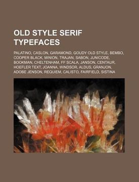 portada old style serif typefaces: palatino, caslon, garamond, goudy old style, bembo, cooper black, minion, trajan, sabon, junicode, bookman