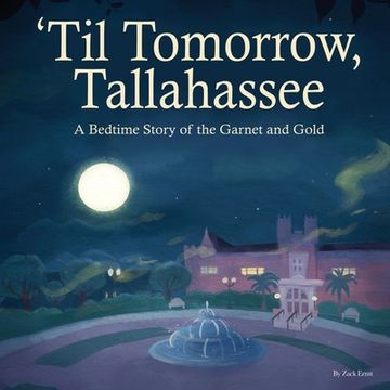 portada 'Til Tomorrow, Tallahassee: A Bedtime Story of the Garnet and Gold (en Inglés)