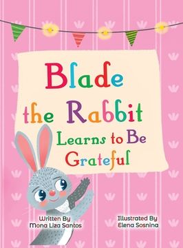 portada Blade the Rabbit Learns to Be Grateful (Gratitude Story for Children) (en Inglés)
