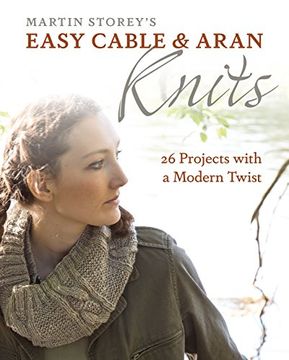 portada Easy Cable and Aran Knits: 26 Projects With a Modern Twist 