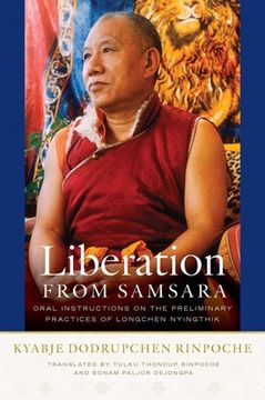 portada Liberation from Samsara: Oral Instructions on the Preliminary Practices of Longchen Nyingthik
