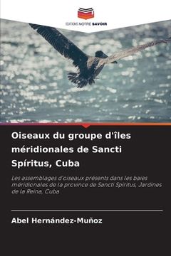 portada Oiseaux du groupe d'îles méridionales de Sancti Spíritus, Cuba (en Francés)