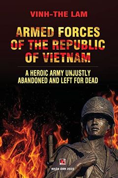 portada Armed Forces of the Republic of Vietnam - a Heroic Army Unjustly Abandoned and Left for Dead (in English)