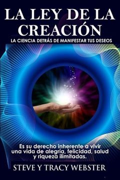 portada La ley de la Creación: La Ciencia Detrás de Manifestar Tus Deseos