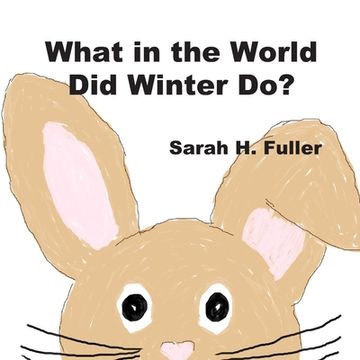 portada What in the World Did Winter Do? (in English)