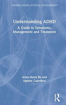portada Understanding Adhd: A Guide to Symptoms, Management and Treatment (Understanding Atypical Development) (en Inglés)