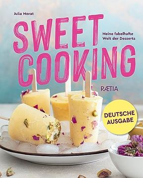 portada Sweet Cooking: Meine Fabelhafte Welt der Desserts (en Alemán)