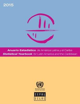 portada Statistical Yearbook for Latin America and the Caribbean 2015/Anuario Estadístico de América Latina y el Caribe 2015 (in English)