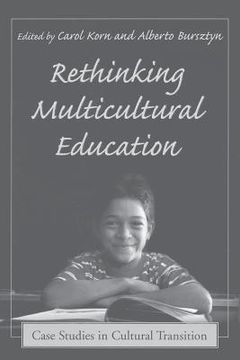 portada rethinking multicultural education: case studies in cultural transition (in English)
