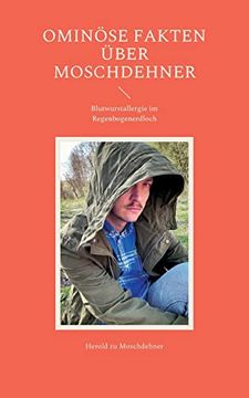 portada Ominöse Fakten Über Moschdehner: Blutwurstallergie im Regenbogenerdloch (en Alemán)