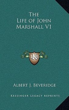 portada the life of john marshall v1 (en Inglés)