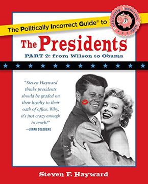 portada The Politically Incorrect Guide to the Presidents, Part 2: From Wilson to Obama (The Politically Incorrect Guides)