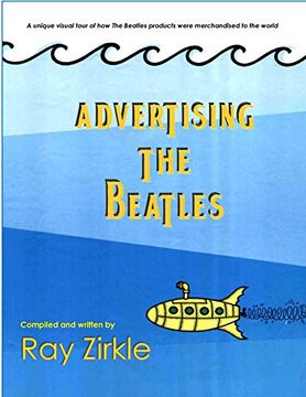 portada Advertising the Beatles: A Unique Look at how Beatles Products were Merchandised to the World (in English)