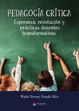 portada Pedagogia Critica: Esperanza, Revolucion y Practicas Docentes Transformativas (in Spanish)