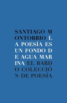 portada La Poesía es un Fondo de Agua Marina (in Spanish)