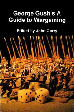 portada George Gush's A Guide to Wargaming (en Inglés)